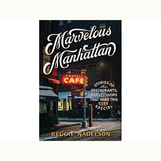 Book:  Marvelous Manhattan:  Stories of Restaurants, Bars, and Shops that Make this City Special