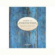 Aged to Perfection hardcover - Mix Home Mercantile